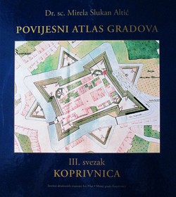 Povijesni atlas gradova III. Koprivnica