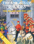 The Knights of Rhodes. The Palace and the City