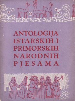 Antologija istarskih i primorskih narodnih pjesama