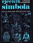 Rječnik simbola. Mitovi, sni, običaji, geste, oblici, likovi, boje, brojevi (4.proš.izd.)