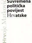 Suvremena politička povijest Hrvatske (2.dop.izd.)