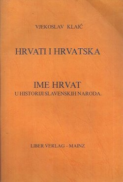 Hrvati i Hrvatska. Ime Hrvat u historiji slavenskih naroda