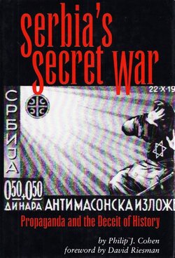 Serbia's Secret War. Propaganda and the Deceit of History