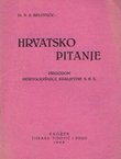 Hrvatsko pitanje. Prigodom desetgodišnjice Kraljevine S.H.S.