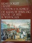 Ilirski pokret i Hrvati u zapadnoj Ugarskoj / Die Illirische Bewegung und die Kroaten in Westungarn
