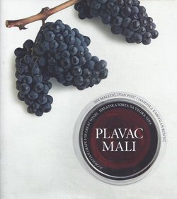 Plavac Mali. Hrvatska sorta za velika vina / A Croatian Grape for Great Wines