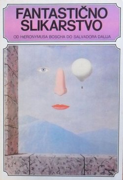 Fantastično slikarstvo od Hieronymusa Boscha do Salvadora Dalija