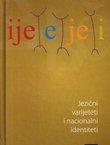 Jezični varijeteti i nacionalni identiteti. Prilozi proučavanju standradnih jezika utemeljenih na štokavštini
