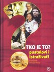 Tko je to? Pustolovi i istraživači