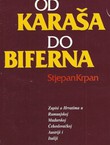 Od Karakaša do Biferna. Zapisi o Hrvatima u Rumunjskoj, Mađarskoj, Čehoslovačkoj, Austriji i Italiji