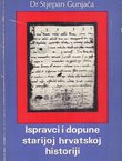 Ispravci i dopune starijoj hrvatskoj historiji I. Isprave (Analiza i kritika)