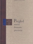 Pregled starina Bosanske provincije / Epitome vetustatum Bosnensi provinciae (pretisak iz 1776)