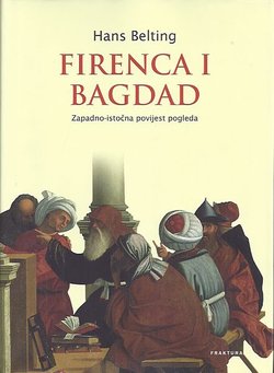 Firenca i Bagdad. Zapadno-istočna povijest pogleda
