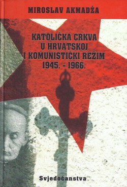 Katolička crkva u Hrvatskoj i komunistički režim 1945.-1966.
