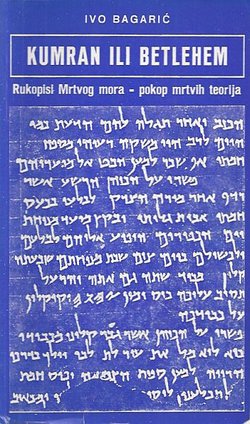 Kumran ili Betlehem. Rukopisi Mrtvog mora - pokop mrtvih teorija