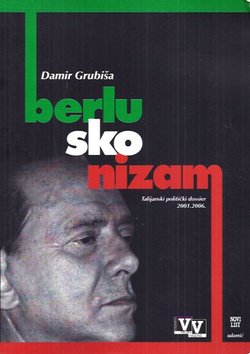 Berluskonizam. Talijanski politički dossier 2001.-2006.