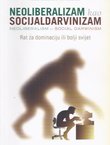 Neoliberalizam kao socijaldarvinizam. Rat za dominaciju ili bolji svijet