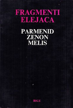 Fragmenti Elejaca. Parmenid - Zenon - Melis