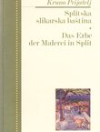 Splitska slikarska baština / Das Erbe der Malerei in Split