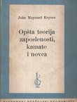 Opšta teorija zaposlenosti, kamate i novca