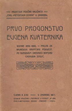 Prvo progonstvo Eugena Kvaternika (1858.-1860.) / Drugo progonstvo Eugena Kvaternika (1861.-1865.)
