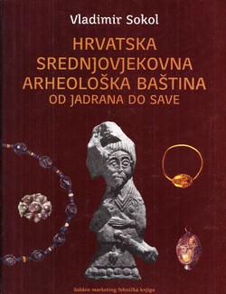 Hrvatska srednjovjekovna arheološka baština od Jadrana do Save