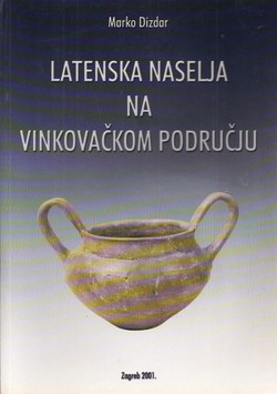 Latenska naselja na vinkovačkom području / La Tene Settlements in the Vinkovci Region