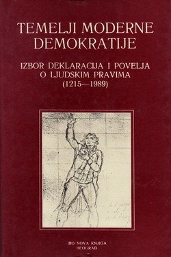 Temelji moderne demokratije. Izbor deklaracija i povelja o ljudskim pravima (1215-1989)