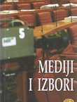 Mediji i izbori. Zbirka dokumenata i primjera