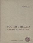 Povijest Hrvata u ranom srednjem vijeku (2.izd.)