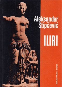 Iliri. Povijest, život, kultura (2.dop.izd.)