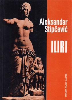 Iliri. Povijest, život, kultura (2.dop.izd.)