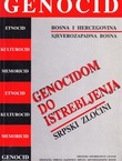 Genocidom do istrebljenja. Srpski zločini. Bosna i Hercegovina, sjeverozapadna Bosna