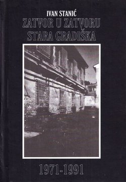 Zatvor u zatvoru Stara Gradiška 1971-1991