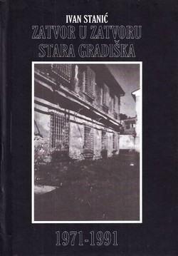 Zatvor u zatvoru Stara Gradiška 1971-1991