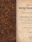 Novi kućni pravoslovac ili kratak izvadak iz najpotrebitijih zakona i naredaba sa raznovrstnimi primjeri (4.pop.izd.)