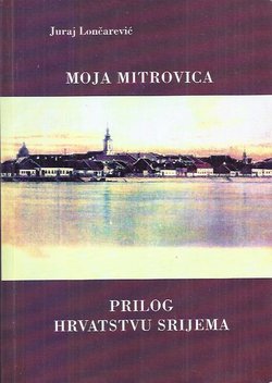 Moja Mitrovica. Prilog hrvatstvu Srijema