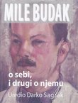 Mile Budak o sebi, i drugi o njemu