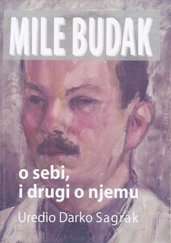 Mile Budak o sebi, i drugi o njemu