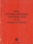 Počeci hrvatskog kršćanskog i društvenog života od VII. do kraja IX. stoljeća