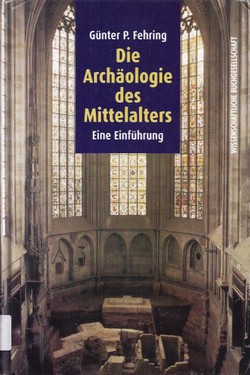 Die Archaologie des Mittelalters. Eine Einfuhrung (3.Aufl.)