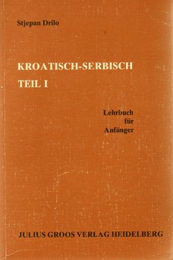 Kroatisch-serbisch. Teil I. Lehrbuch fur Anfanger (5.izd.)