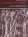 Vojtjeh Adalbert svetac Bijelih Hrvata