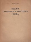 Rječnik latinskoga i hrvatskoga jezika (3.popr.izd.)