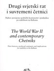 Drugi svjetski rat i suvremeni četnici / The World War II and Contemporary Chetniks