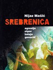 Srebrenica. Agresija, otpor, izdaja, genocid