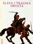 Slava i tragika Hrvata. Izabrana poglavlja hrvatske ratne povijesti