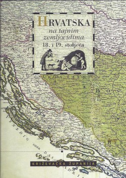 Hrvatska na tajnim zemljovidima 18. i 19. stoljeća. Križevačka županija