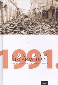 Kultura sjećanja: 1991. Povijesni lomovi i svladavanje prošlosti