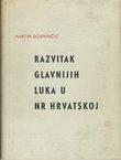 Razvitak glavnijih luka u NR Hrvatskoj. Za jadransku gospodarsku orijentaciju